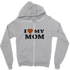 i love my mom Zipper Hoodie