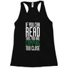 if you can read this, you are camping too close Racerback Tank