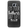 I'm Your Father's Day Gift Mom Says You're Welcome Samsung Galaxy S7 Edge