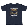 september girl is a perfect combination of princess and warrior Toddler T-shirt