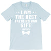 I Am The Best Father's Day Gift Ever Boy T-Shirt