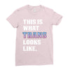 This is What Trans Looks Like Ladies Fitted T-Shirt