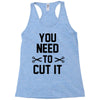 you need to cut it Racerback Tank