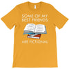some of my best friends are fictional T-Shirt