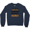 I Never Dreamed I'd Grow Up To Be A Super Cool Grandfather Of Freaking Crewneck Sweatshirt