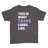 This is What Trans Looks Like Youth Tee