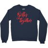better together 2 Crewneck Sweatshirt