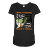 Learn it You Will Teach it i Shall Maternity Scoop Neck T-shirt