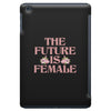 The Future is Female iPad Mini