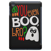 do you even boo bro halloween iPad Mini