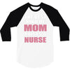 the best kind of mom raises a nurse 3/4 Sleeve Shirt