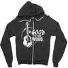be good to your wood Zipper Hoodie