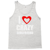 i love my crazy girlfrien Tank Top