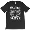 master baiter   world class! T-Shirt