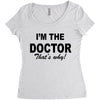 i'm the doctor that's why Women's Triblend Scoop T-shirt