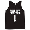 pull my cracker funny xmas christmas Tank Top