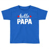 Hello Papa Toddler T-shirt