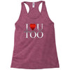 I Love U Too Racerback Tank
