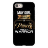 may girl is a perfect combination of princess and warrior iPhone 8