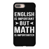 English Is Important But Math Is Importanter iPhone 8 Plus