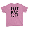 Best Dad Ever Youth Tee