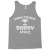 the best daddy Tank Top