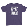 beer drinker with a running problem Youth Tee