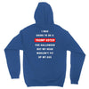 i was going to be a trump voter for halloween but my head wouldn't fit Unisex Hoodie