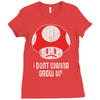 i don't wanna grow up Ladies Fitted T-Shirt