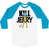 kill jerry 3/4 Sleeve Shirt