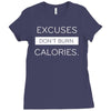 excuses dont burn calories Ladies Fitted T-Shirt
