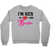 i'm her bestie Crewneck Sweatshirt