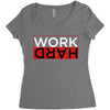 Work Hard Women's Triblend Scoop T-shirt