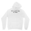 it's a good day to read text Unisex Hoodie