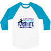 i Stopped Playing Fortnite To Be Here 3/4 Sleeve Shirt