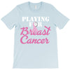playing for breast cancer T-Shirt