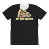 i want pizza not your opinion All Over Women's T-shirt