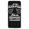 trust me i'm a zombie killer Samsung Galaxy S7
