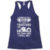 Some Of Us Grew Up Playing With Tractors The Lucky Ones Still Do Racerback Tank