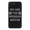 We Are The Weirdos Mister iPhone 7 Plus Case