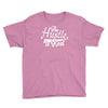 the hustle is real Youth Tee