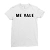 me vale Ladies Fitted T-Shirt