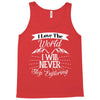 i love the world i will never stop exploring Tank Top