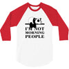 im Not Morning People 3/4 Sleeve Shirt