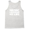 music changed my life Tank Top