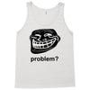 problem trollface troll face slogan internet meme t shirt2 Tank Top