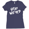 stay weird Ladies Fitted T-Shirt