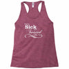 you're sick and twisted, i like you Racerback Tank