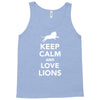 keep calm and love lions Tank Top
