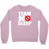 team no sleep Crewneck Sweatshirt